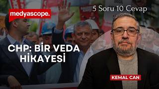 CHP: Bir veda hikayesi | Kemal Can ile 5 Soru 10 Cevap