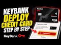 How to deploy a Credit Card with KeyBank - Step By Step