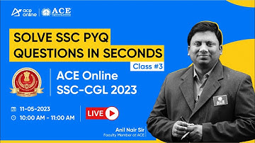 Solve PYQ Questions in Seconds | Class- 3 | SSC CGL 2023 Exam Prep by Anil Nair Sir | ACE Online