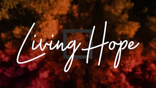 Video thumbnail of "Living Hope -The Sacred Gospel(lyrics)"