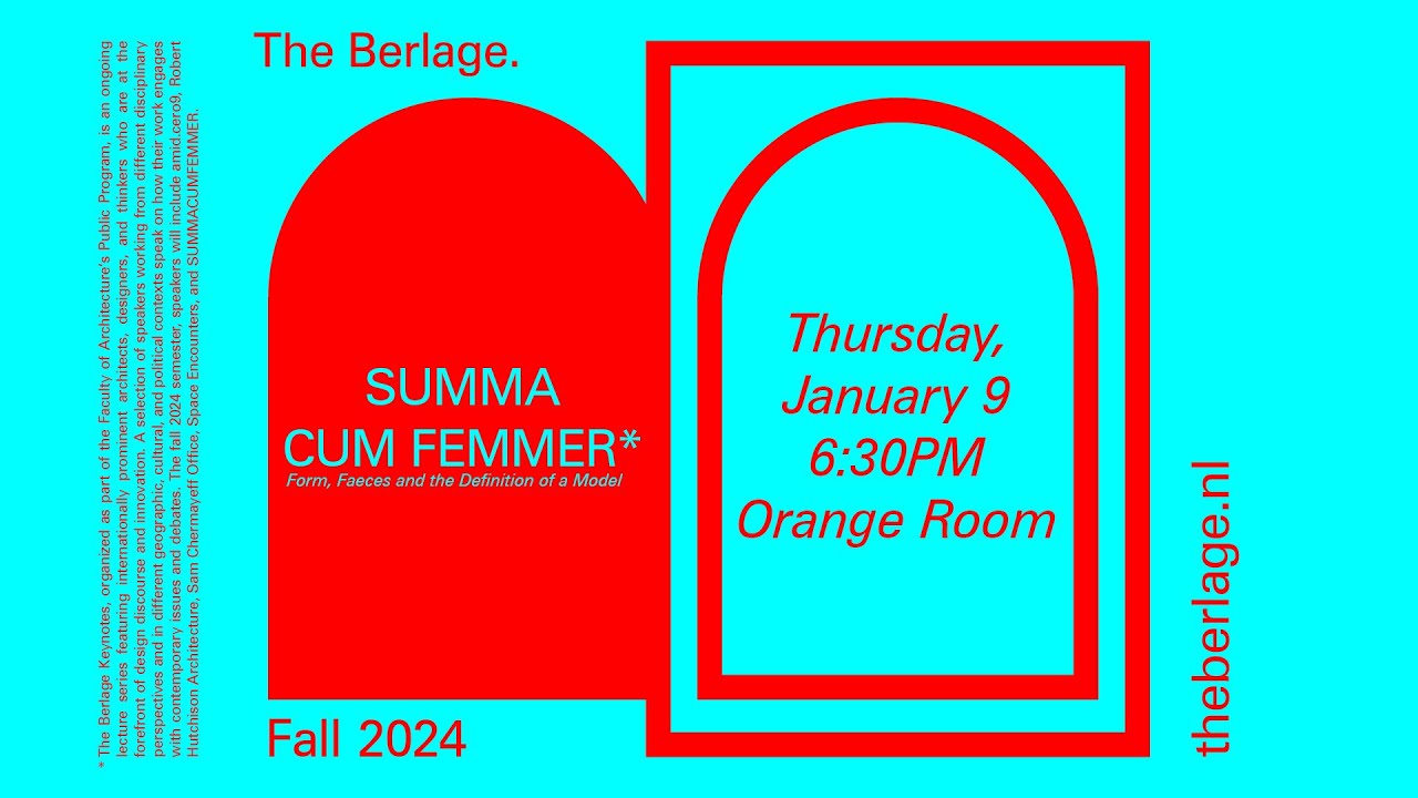 The Berlage Keynotes: Summa Cum Femmer - Form, Faeces and the ...