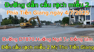 Đường dẫn cầu rạch miễu 2 phía Tiền Giang.ngày 4/7/2025