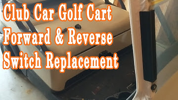 Club Car Golf Cart Forward And Reverse Switch Replacement