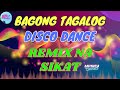 BAGONG TAGALOG DISCO DANCE REMIX 2023 - TRENDING TAGALOG DANCE REMIX