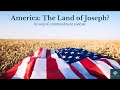 America the land of joseph by way of commandment podcast
