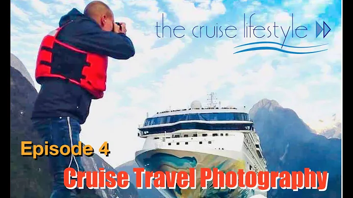 Episode 4, 2021: Cruise Travel Photography with Ti...