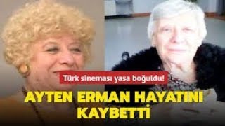 Ayten Erman Hayatını Kaybetti. Ayten Erman Kimdir