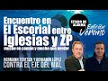 ENCUENTRO en el Escorial entre IGLESIAS y ZP. MUCHO en COMÚN y MUCHO que PERDER.