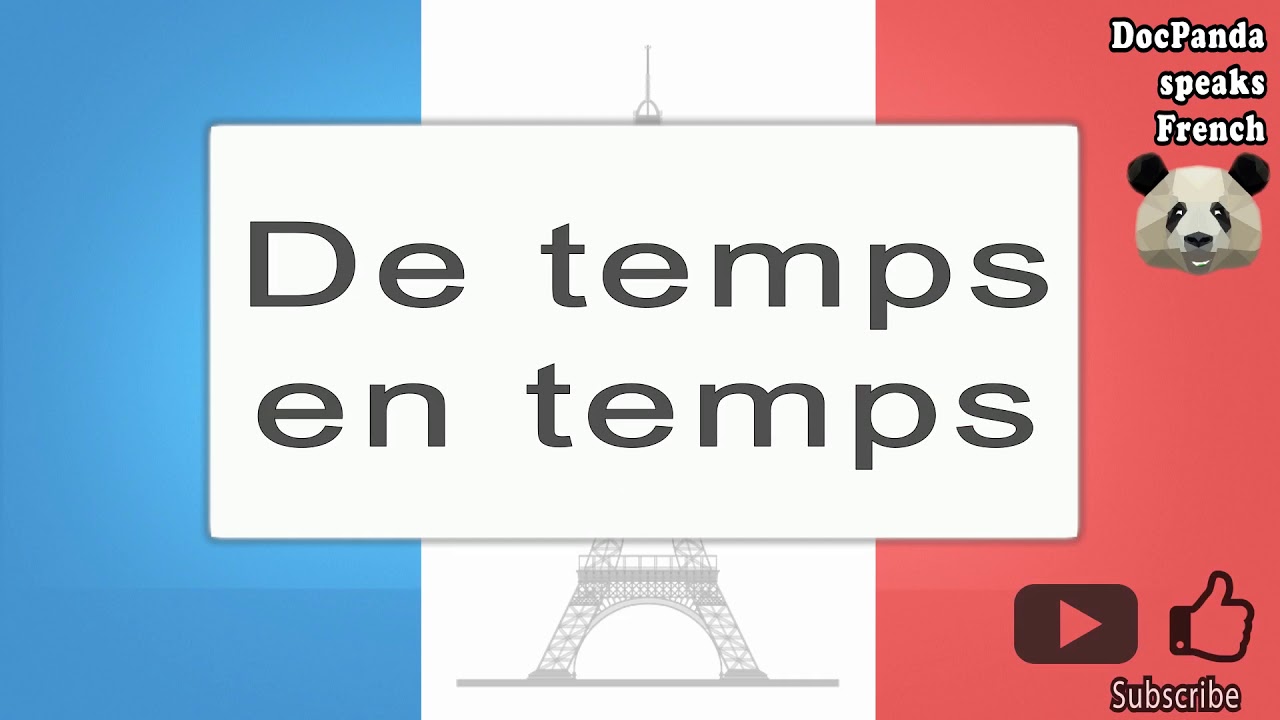 De temps en temps - How To Pronounce - French Native Speaker 