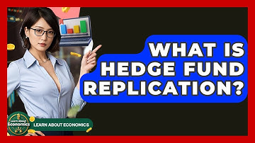 What Is Hedge Fund Replication? - Learn About Economics