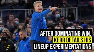 After dominating win, Kerr says now is time to experiment with Warriors lineups