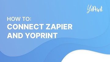 How to Connect Zapier and YoPrint