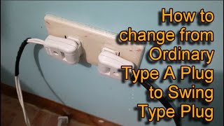 How to Change from Ordinary Type A Plug into a Swing Type