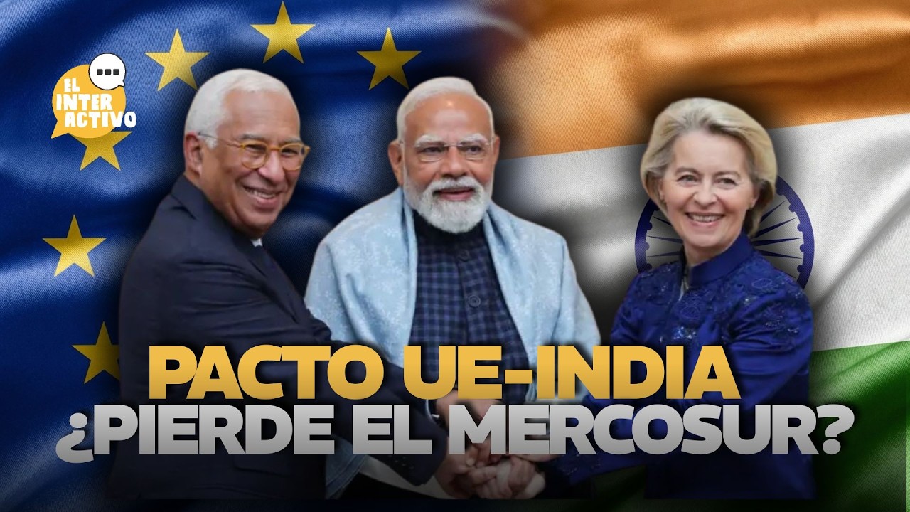 La Unión Europea y la India firman un acuerdo histórico de libre comercio y preocupa al Mercosur