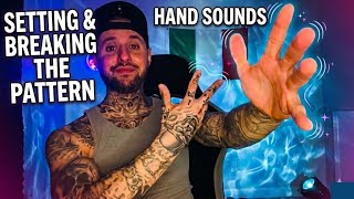Setting & Breaking The Pattern With Hand Sounds & Whispers