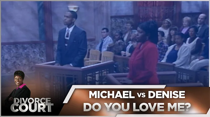 Divorce Court OG - Michael vs. Denise - Do You Lov...