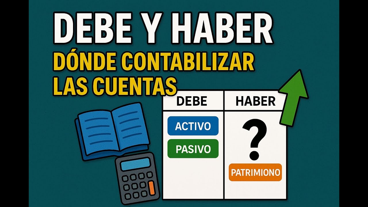 DEBE y HABER: cómo saber dónde contabilizar cada cuenta | Contabilidad fácil