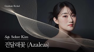 [Graduate Recital] 진달래꽃(Azaleas) - 김소희