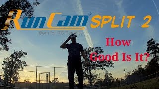 Runcam Split 2! How Good Is it? You Decide.