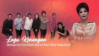 Lagu Kenangan bersama Tomshel Band feat. Rita Nasution (29 Juli 2020)