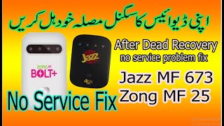 How To No Service Fix jazz  mf673 zong mf25 after dead recovery no service problem fix