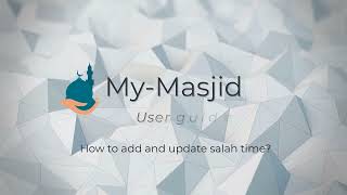 My-Masjid Tutorial - How to Upload and Update Salah Timesheets screenshot 5