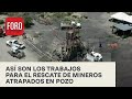 Mineros atrapados en Sabinas, Coahuila, continúan las labores de rescate - Noticias MX