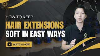 How to keep hair extensions soft in easy ways || Hair extensions knowledge screenshot 5