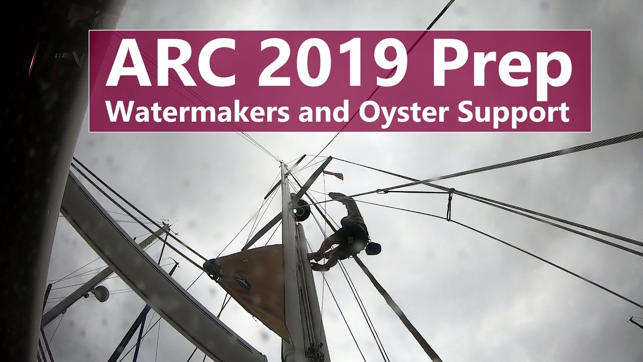 Ep 104 ARC 2019 Prep – Watermakers and Oyster Support