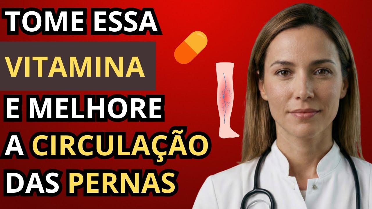 Tem mais de 60 anos? Tome esta vitamina número 1 para aumentar o fluxo sanguíneo nas pernas.