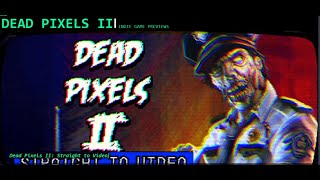Dead Pixels 2 | Steam Indie Game - Gameplay Preview