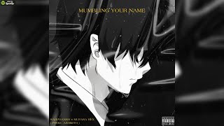 Mufasa Rex x SarpDansh - Mumbling Your Name (Prod. Ashmith)