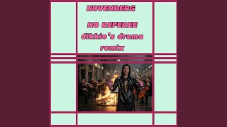 No Referee (Dikkie's Drama Remix)