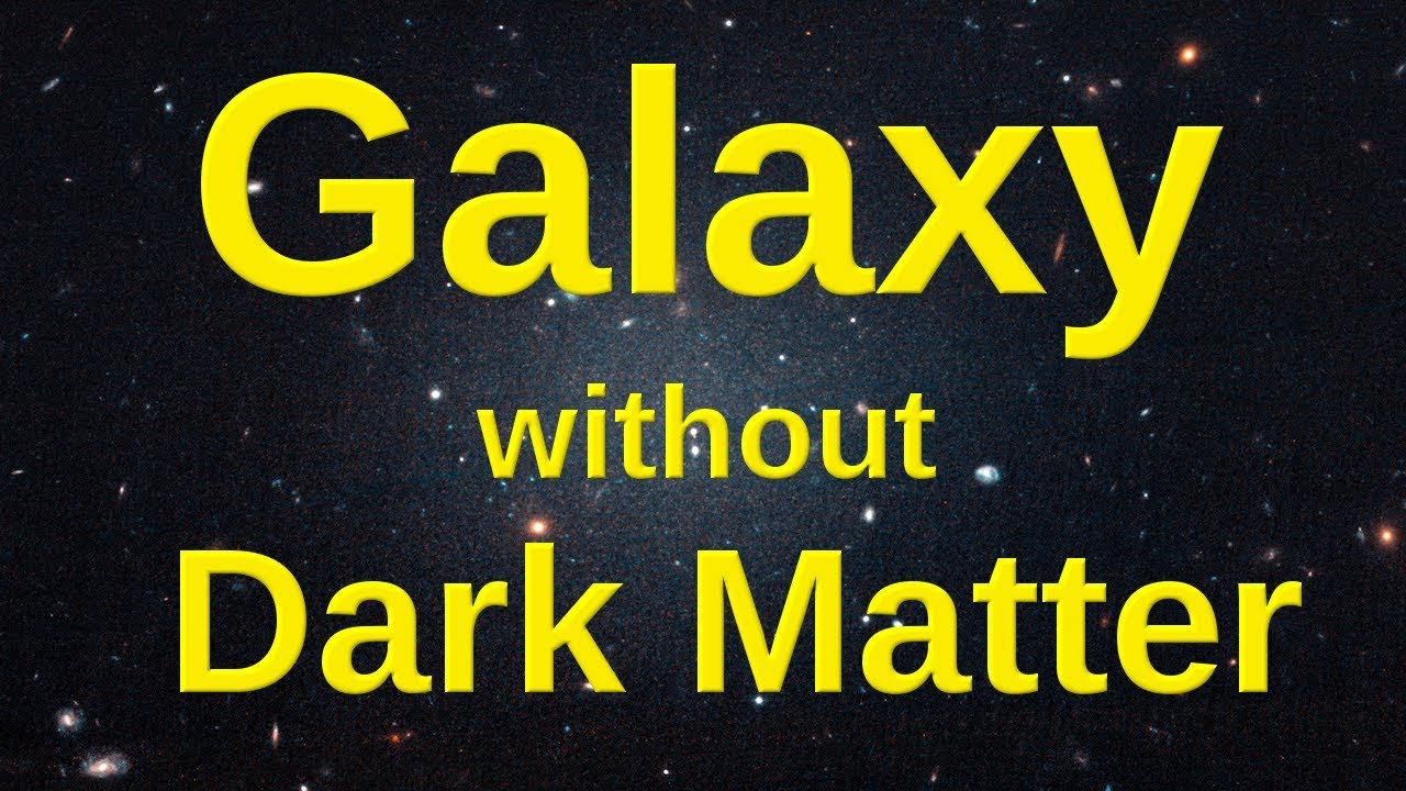 Hubble finds a Galaxy lacking Dark Matter - YouTube