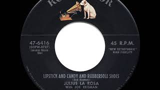 1956 HITS ARCHIVE: Lipstick And Candy And Rubbersole Shoes - Julius LaRosa