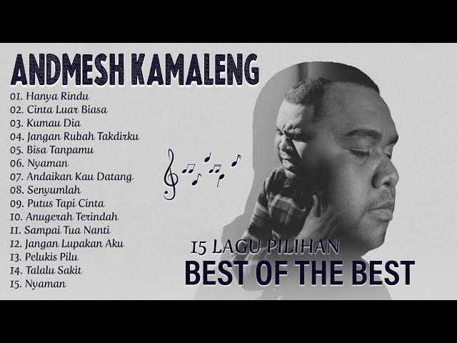 KUMPULAN LAGU ANDMESH KAMALENG FULL ALBUM PILIHAN TERBAIK 2024 - LAGU ANDMESH KAMALENG TERBARU 2024 class=