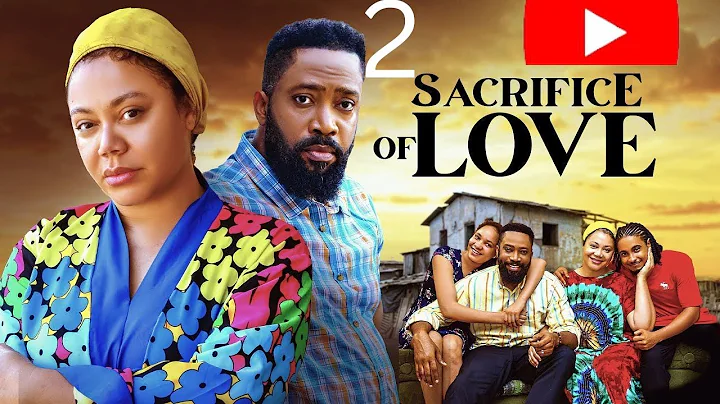 SACRIFICE OF LOVE 2- FREDERICK LEONARD, NADIA BUARI, LISA JAMES, SHARRAD 2025 Latest Nollywood Movie