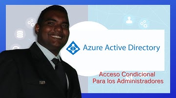 Acceso Condicional para Administradores | Azure AD