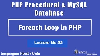 PHP Procedural & MySQLi Part 22 :  Foreach Loop in PHP with best practice  | Hindi /Urdu