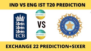 IND VS ENG IST T20 PREDICTION | EXCHANGE 22 + SIXER