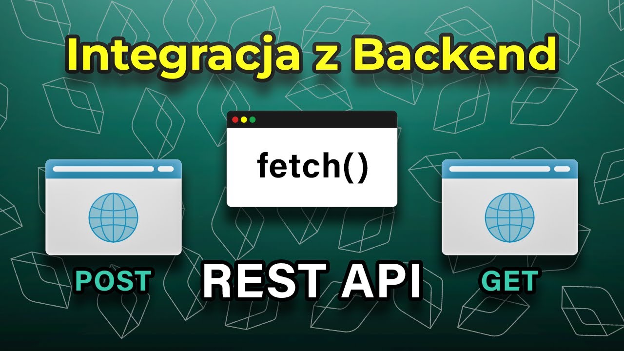 Integracja z back-endem! REST i fetch w JavaScript!