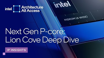 Architecture All Access: Lion Cove P-core Microarchitecture Explained