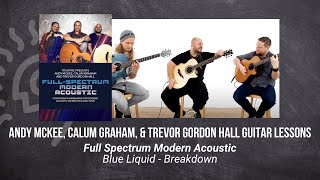 🎸 Andy McKee, Calum Graham, & Trevor Gordon Hall Guitar Lesson - Blue Liquid - Breakdown - TrueFire