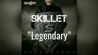 Skillet - Legendary [Lyric Video]