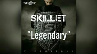 Skillet  Legendary  