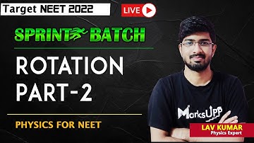 Rotation Part-2 | Best Physics Course | Sprint Batch | Ft. Lav Kumar #NEET