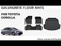 GALVAGNITE Floot Mats - Unbox, Install &amp; Review - A Great Way to Protect Your Corolla