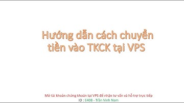 Hướng dẫn chuyển tiền vào TKCK tại VPS .