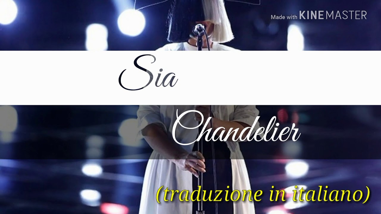 Sia Chandelier Traduzione In, Cosa Significa In Italiano Chandelier