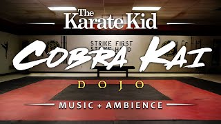 Cobra Kai Dojo | Cobra Kai Music + Ambience